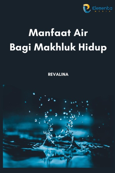 Manfaat Air Bagi Makhluk Hidup